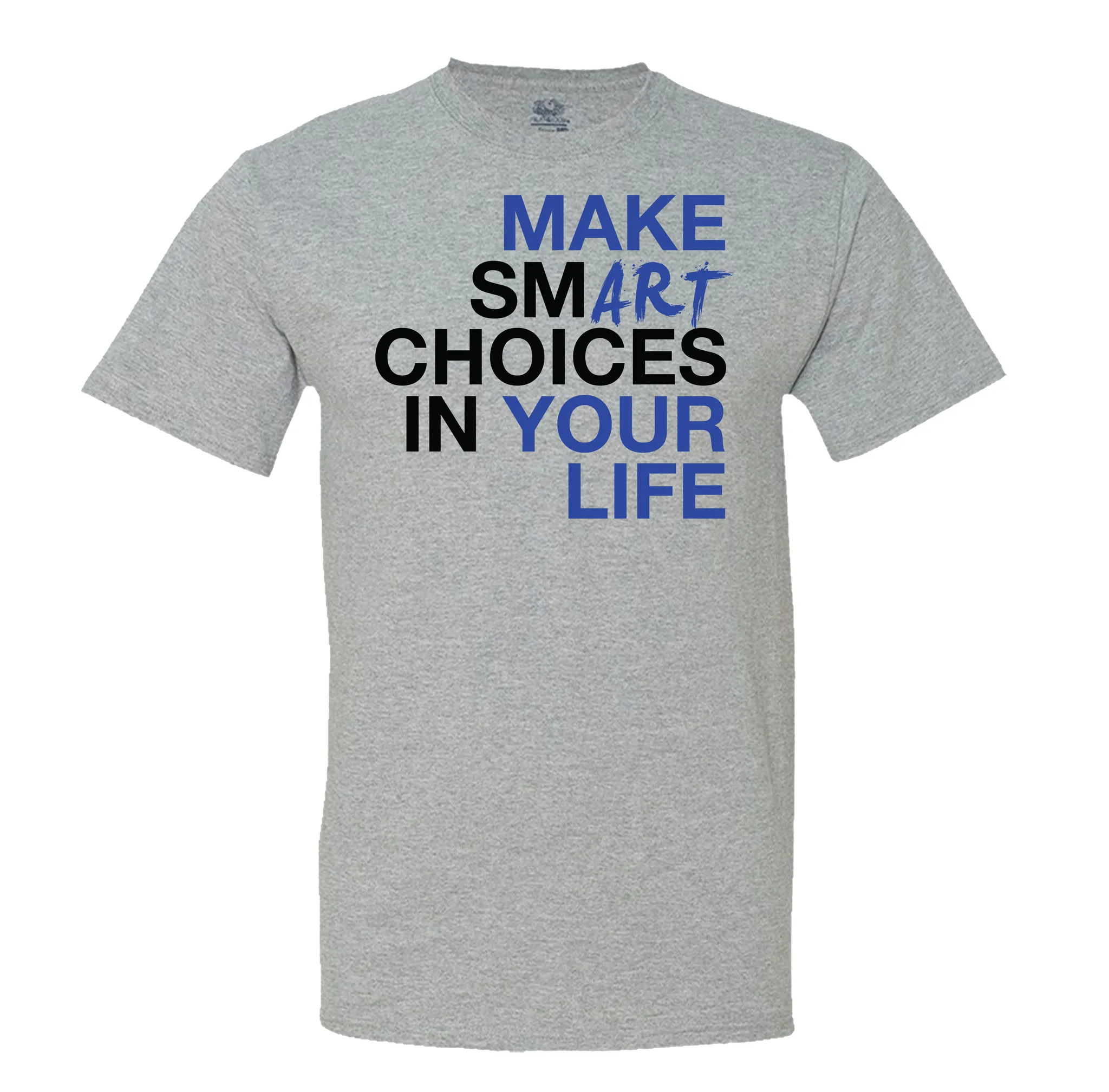 Make Smart Choices In Your Life Men's Tee