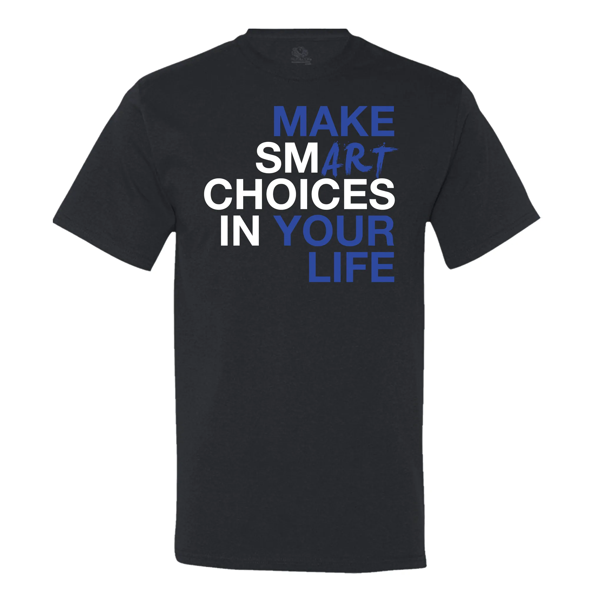 Make Smart Choices In Your Life Men's Tee