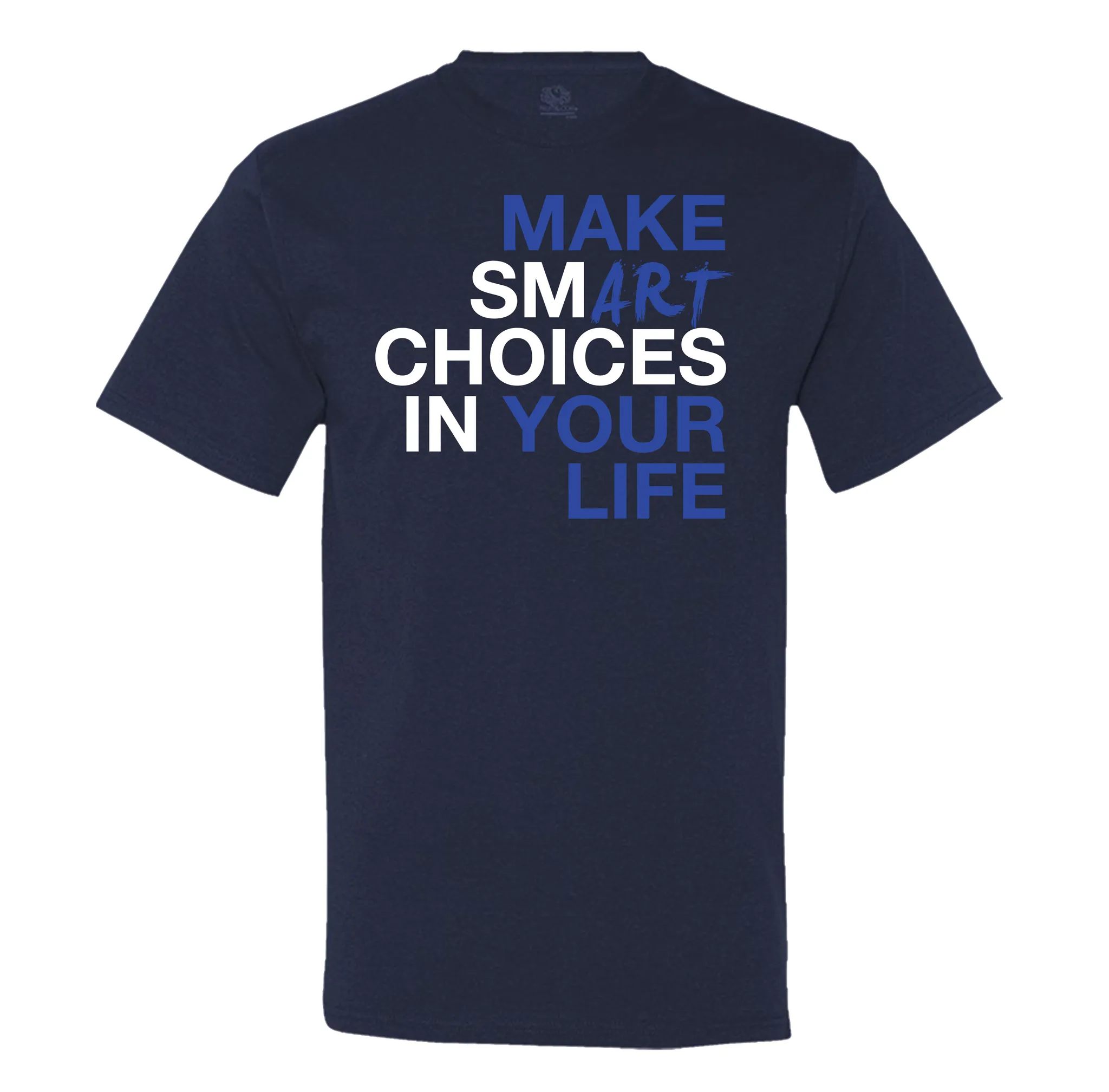 Make Smart Choices In Your Life Men's Tee