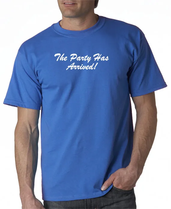 Party Has Arrived T-shirt